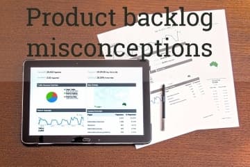 misconceptions about the product backlog